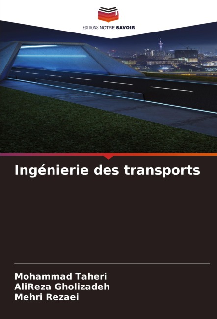 Ingénierie des transports - Mohammad Taheri, Alireza Gholizadeh, Mehri Rezaei