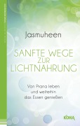 Cover-Bild zum Titel 'Sanfte Wege zur Lichtnahrung' von 'Jasmuheen'