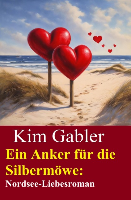 Ein Anker für die Silbermöwe: Nordsee-Liebesroman - Kim Gabler