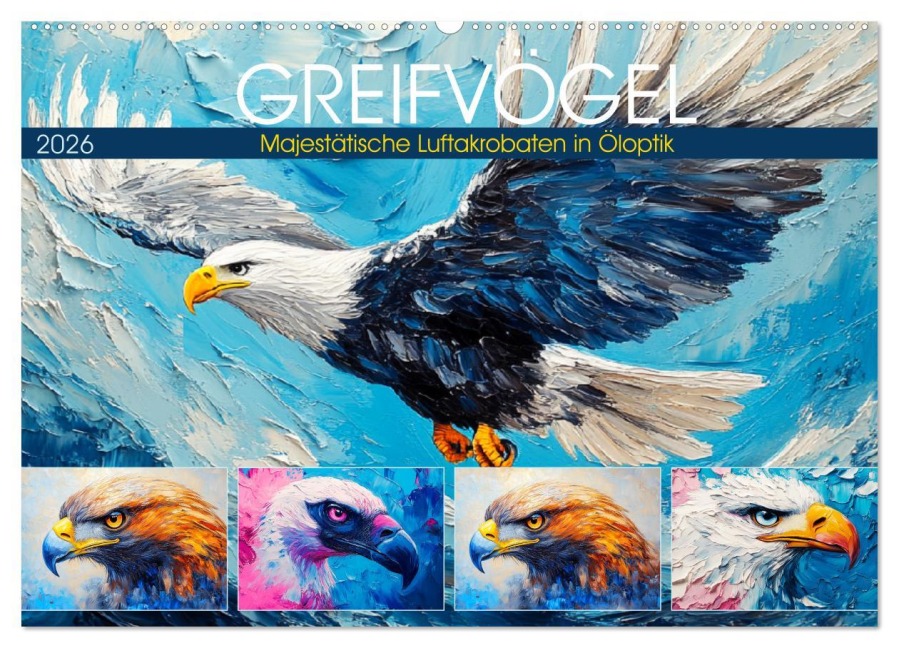 Greifvögel. Majestätische Luftakrobaten in Öloptik (Wandkalender 2026 DIN A2 quer), CALVENDO Monatskalender - Rose Hurley