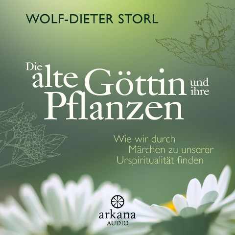 Storl, W: Die alte Göttin und ihre Pflanzen - 