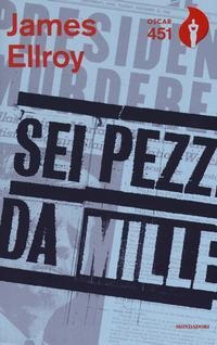 Sei pezzi da mille - James Ellroy