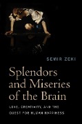 Cover-Bild zum Titel 'Splendors and Miseries of the Brain' von 'Semir Zeki'