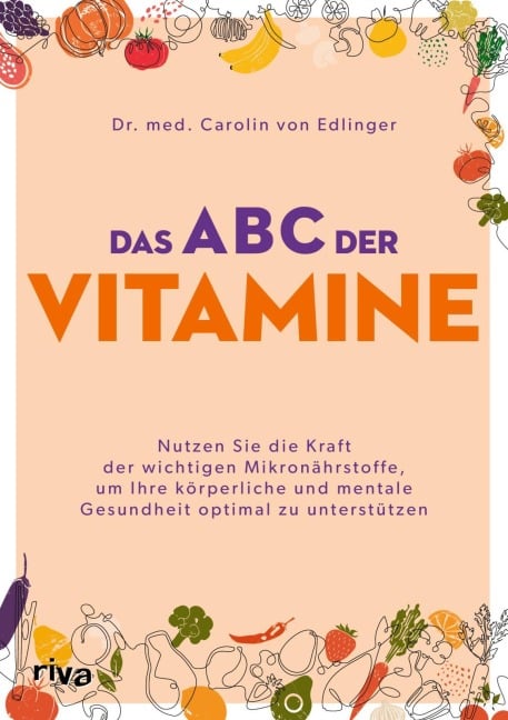Das ABC der Vitamine - Carolin von Edlinger