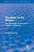 Cover-Bild zum Titel 'Routledge Revivals: The Rape of the Masses (1940)' von 'Serge Chakotin'