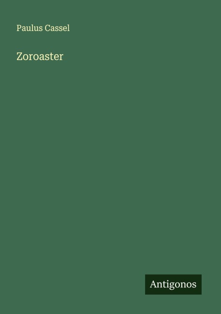Zoroaster - Paulus Cassel