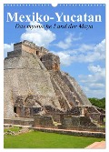 Das mystische Land der Maya. Mexiko-Yucatan (Wandkalender 2025 DIN A3 hoch), CALVENDO Monatskalender - Elisabeth Stanzer