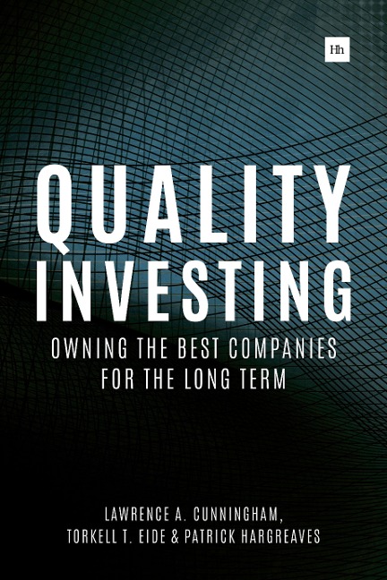 Quality Investing - Lawrence A. Cunningham, Torkell T. Eide