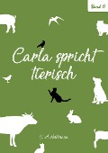 Cover-Bild zum Titel 'Carla spricht tierisch: Band Nr. 6' von 'Christine Heldmann'