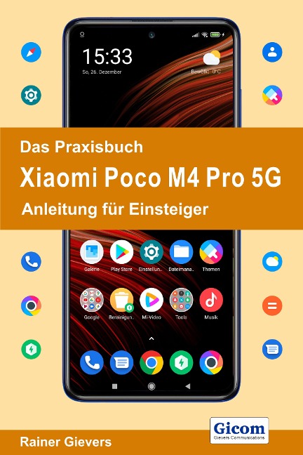 Das Praxisbuch Xiaomi Poco M4 Pro 5G - Anleitung für Einsteiger - Rainer Gievers