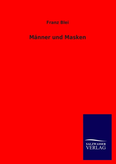 Männer und Masken - Franz Blei