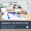 Beneath the White Coat - Clare Gerada