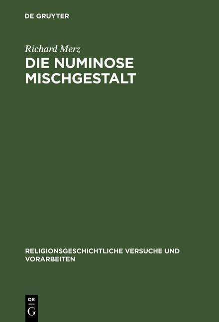 Die numinose Mischgestalt - Richard Merz