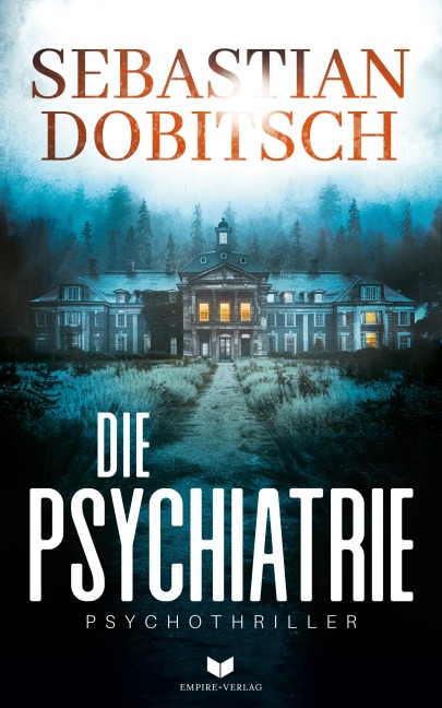 Die Psychiatrie - Sebastian Dobitsch