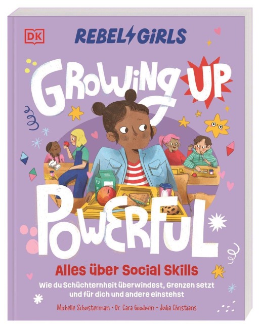 Rebel Girls - das Original. Growing up powerful: Alles über Social Skills - Michelle Schusterman, Cara Goodwin