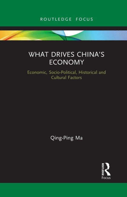 What Drives China's Economy - Qing-Ping Ma