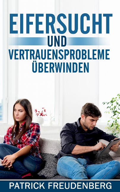 Eifersucht und Vertrauensprobleme überwinden - Patrick Freudenberg