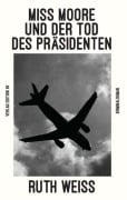 Cover-Bild zum Titel 'MISS MOORE UND DER TOD DES PRÄSIDENTEN' von 'Ruth Weiss'