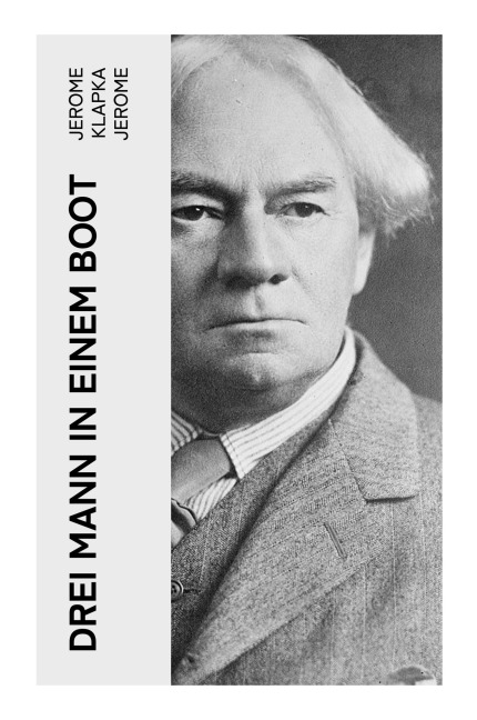 Drei Mann in einem Boot - Jerome Klapka Jerome