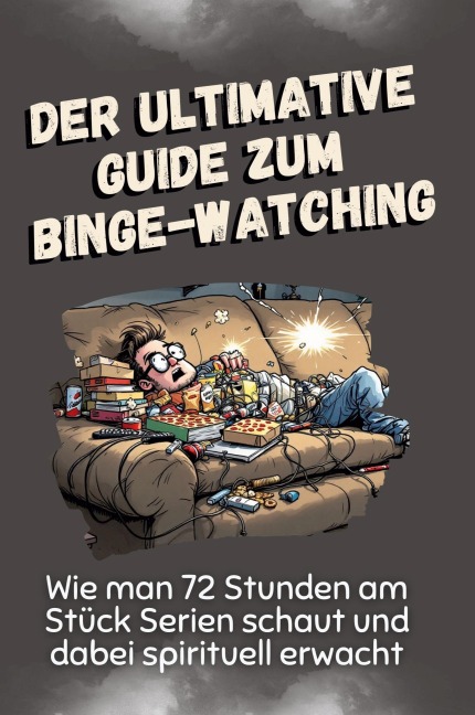 Der ultimative Guide zum Binge-Watching - Isabella Möller