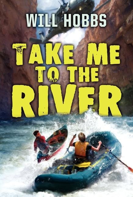 Take Me to the River - Will Hobbs