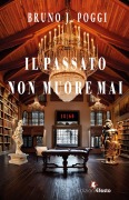 Cover-Bild zum Titel 'Il passato non muore mai' von 'Bruno J. Poggi'