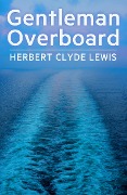 Cover-Bild zum Titel 'Gentleman Overboard' von 'Herbert Clyde Lewis'