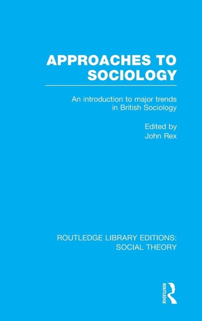 Approaches to Sociology (RLE Social Theory) - 