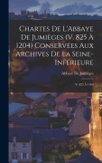 Cover-Bild zum Titel 'Chartes De L'Abbaye De Jumièges (V. 825 À 1204) Conservées Aux Archives De La Seine-Inférieure' von 'Abbaye de Jumièges'