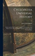 Cover-Bild zum Titel 'Cyclopedia Universal History: Embracing the Most Complete and Recent Presentation of the Subject in Two Principal Parts or Divisions of More Than Si' von 'John Clark Ridpath'