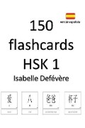 Cover-Bild zum Titel '150 Flashcards Hsk 1 (Versión Española)' von 'Isabelle Defevere'