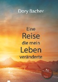 Cover-Bild zum Titel 'Eine Reise, die mein Leben veränderte' von 'Dory Bacher'