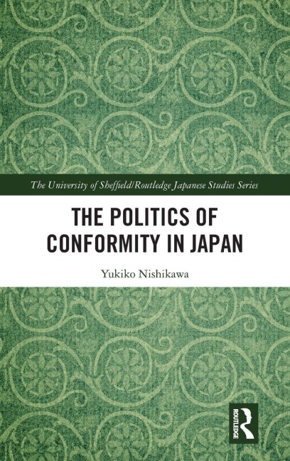 The Politics of Conformity in Japan - Yukiko Nishikawa