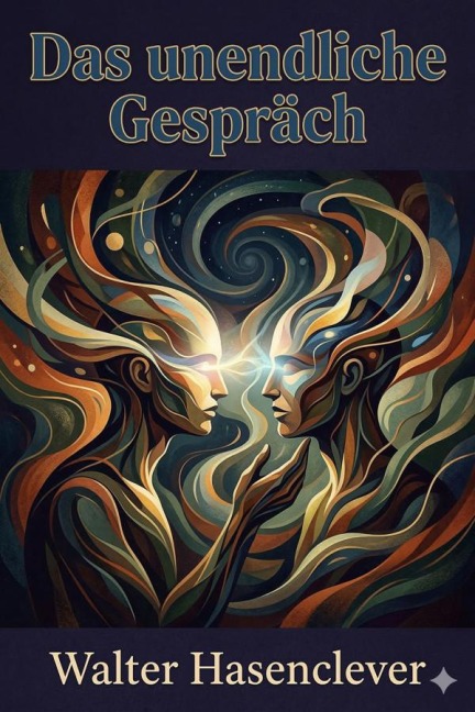 Das unendliche Gespräch: Eine nächtliche Szene - Walter Hasenclever