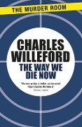 Cover-Bild zum Titel 'The Way We Die Now' von 'Charles Willeford'
