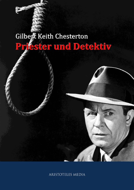 Priester und Detektiv - Gilbert Keith Chesterton