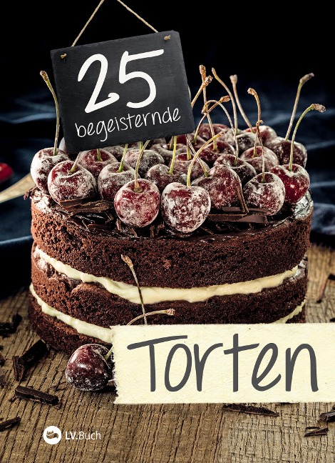 25 begeisternde Torten - 