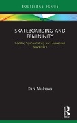 Cover-Bild zum Titel 'Skateboarding and Femininity' von 'Dani Abulhawa'