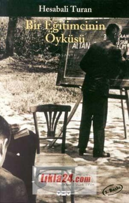 Bir Egitimcinin Öyküsü - Hesabali Turan