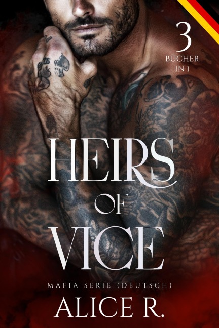 Heirs of Vice Mafia Serie, 3 Bücher in 1! (Deutsch) - Alice R.