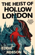 Cover-Bild zum Titel 'The Heist of Hollow London' von 'Eddie Robson'