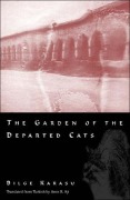 Cover-Bild zum Titel 'The Garden of the Departed Cats' von 'Bilge Karasu'