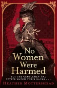 Cover-Bild zum Titel 'No Women Were Harmed' von 'Heather Mottershead'