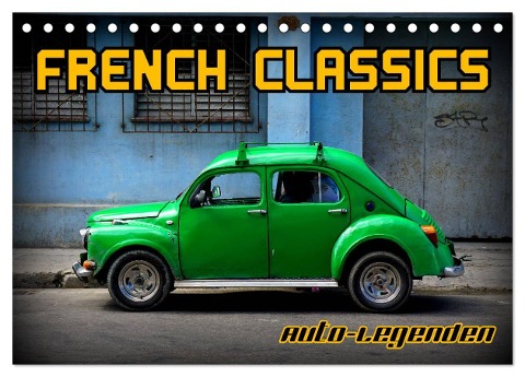 Auto-Legenden - French Classics (Tischkalender 2025 DIN A5 quer), CALVENDO Monatskalender - Henning von Löwis of Menar