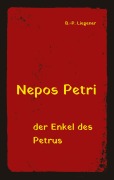 Cover-Bild zum Titel 'Nepos Petri' von 'Bernd-Peter Liegener'