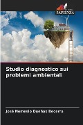 Studio diagnostico sui problemi ambientali - José Nemesio Dueñas Becerra
