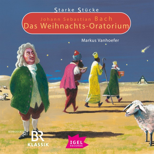 Starke Stücke. Johann Sebastian Bach. Das Weihnachts-Oratorium - Markus Vanhoefer