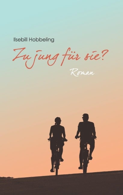 Zu jung für sie? - Ilsebill Hobbeling