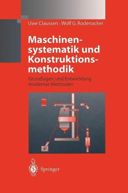 Maschinensystematik und Konstruktionsmethodik - Uwe Claussen, Wolf G. Rodenacker