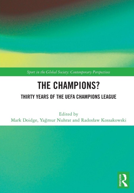 The Champions? Thirty Years of the UEFA Champions League - 